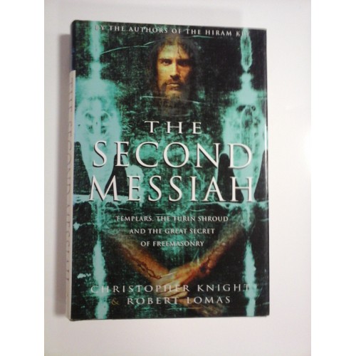 THE SECOND MESSIAH - CHRISTOPHER KNIGHT & ROBERT LOMAS THE SECOND MESSIAH - CHRISTOPHER KNIGHT & ROBERT LOMAS